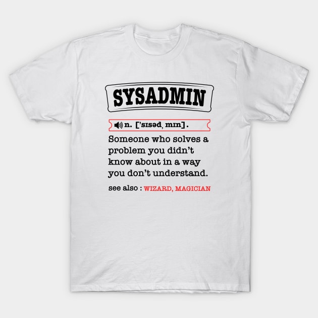 system admin funny definition system administrator T-Shirt by Wakzs3Arts